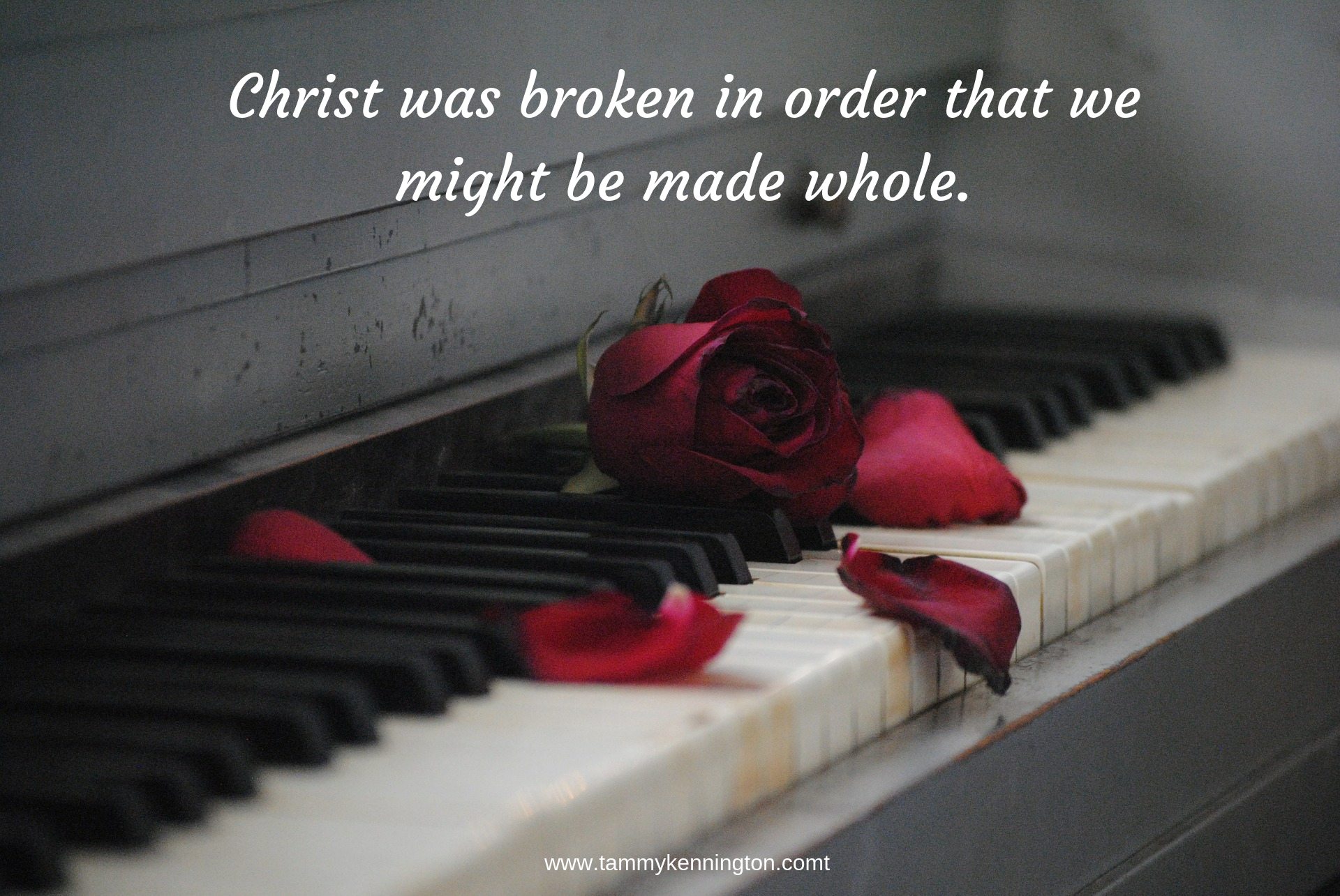 Christ was broken in order that we might be made whole..png