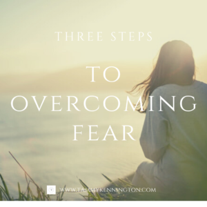 Three Steps to Overcoming Fear