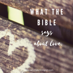 What the Bible Says About Love and the Day I Almost Failed at It