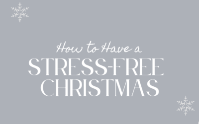 How to Have a Stress Free Christmas