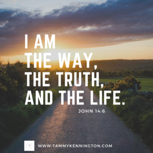 I am the way, the truth, and the life.