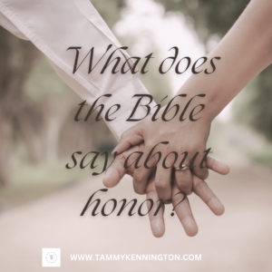 What Does the Bible Say about Honor? 